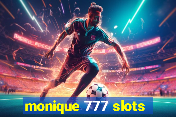 monique 777 slots